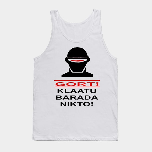 GORT! - KLAATU BARADA NIKTO! Tank Top by geeklyshirts